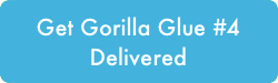 Get Gorilla Glue #4 Delivered